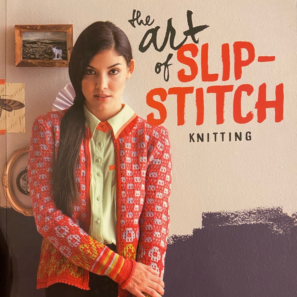 The Art Of Slip-Stitch Knitting Book